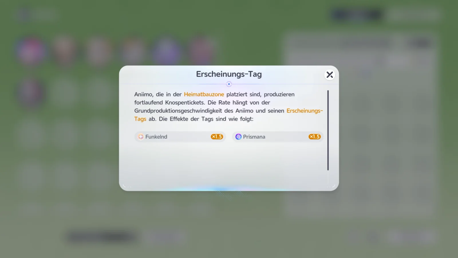 Infofenster „Erscheinungs-Tag“: Aniimo, die in der Heimatbauzone platziert sind, produzieren fortlaufend Knospentickets. Die Rate hängt von der Grundproduktionsgeschwindigkeit des Aniimo und seinen Erscheinungs-Tags ab. Zwei Tags mit Effekt: Funkelnd ×1,5 und Prismana ×1,5